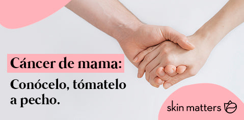 Cáncer de mama, conócelo, tómatelo a pecho.