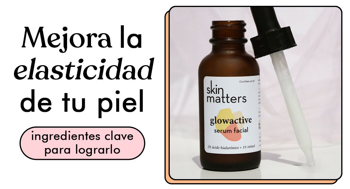 3 Ingredientes clave para mejorar la elasticidad de tu piel